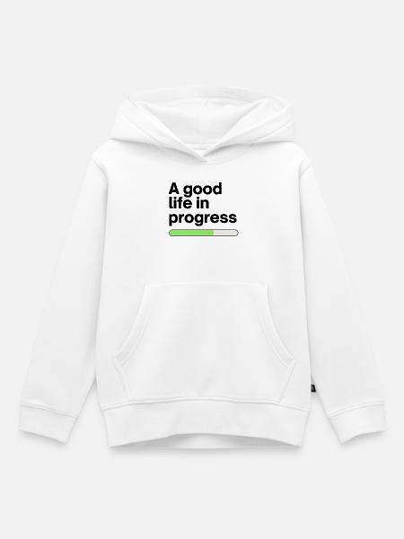 A good life in progress - Kinder Premium Organic Hoodie - Weiß