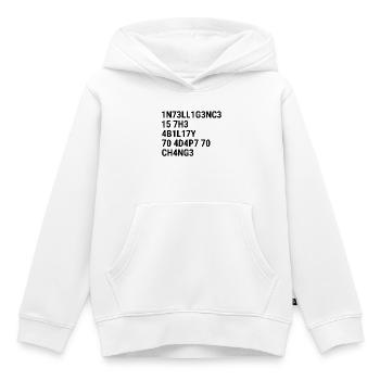 L’intelligence, c’est la capacité à s’adapter au changement. - Sweat Premium à capuche enfant bio - blanc - Devant - AI Model Kid Female (0cm)