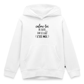 Calme-toi de suite car le chef c'est moi - Sweat Premium à capuche enfant bio - blanc - Devant - AI Model Kid Female (0cm)