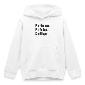 Post-Burnout vor Kaffee Umarmungen schicken - Kinder Premium Organic Hoodie - Weiß - Vorne - AI Model Kid Female (0cm)