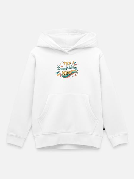 Probier etwas Neues aus - Kinder Premium Organic Hoodie - Weiß