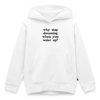 Pourquoi arrêter de rêver ? - Sweat Premium à capuche enfant bio - blanc - Devant - AI Model Kid Female (0cm)