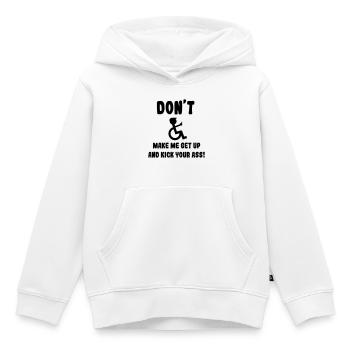 Don t make me kick your ass as wheelchair user * - Kids Premium Organic Hoodie - white - Front - AI Model Kid Female (0cm)