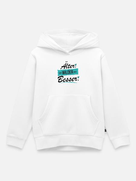 Älter Wilder Besser - Frecher Spruch - Kinder Premium Organic Hoodie - Weiß