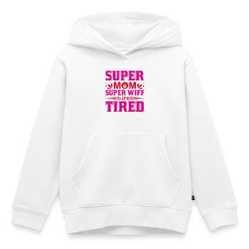 Super Mom Super Wife Super Tired Funny Shirt - Kids Premium Organic Hoodie - white - Front - AI Model Kid Female (0cm)