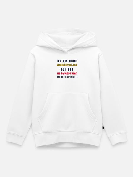 Ruhestand Nicht arbeitslos - Rente Geschenk Opa - Kinder Premium Organic Hoodie - Weiß