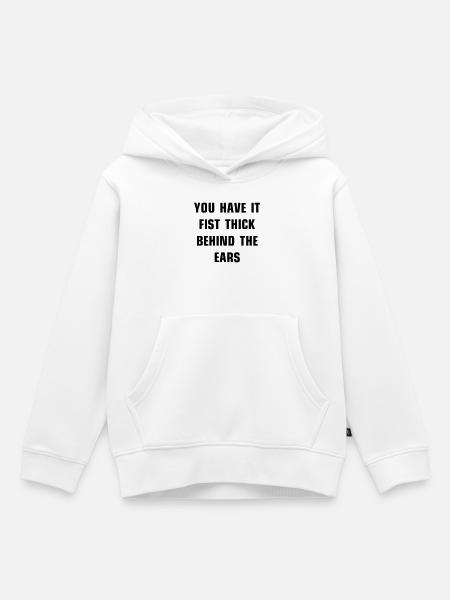 Vous l’avez le poing épais derrière les oreilles - Sweat Premium à capuche enfant bio - blanc
