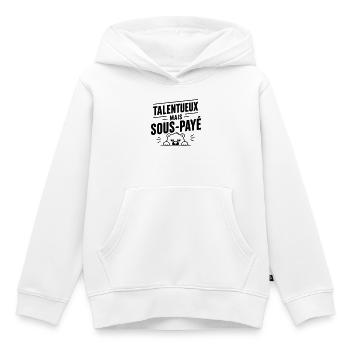 Talentueux mais sous-payé | Humour Travail - Sweat Premium à capuche enfant bio - blanc - Devant - AI Model Kid Female (0cm)