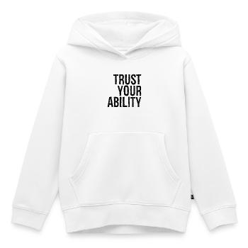 Vertrauen Sie auf Ihre Fähigkeiten - Kinder Premium Organic Hoodie - Weiß - Vorne - AI Model Kid Female (0cm)