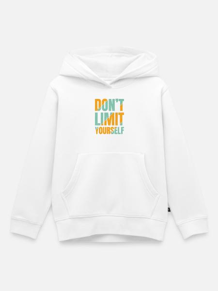 don't limit yourself - Kinder Premium Organic Hoodie - Weiß