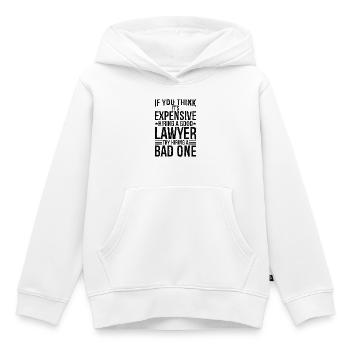 If you think it's expensive hiring a good lawyer - Kinder Premium Organic Hoodie - Weiß - Vorne - AI Model Kid Female (0cm)