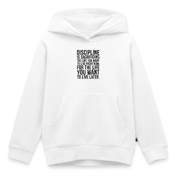 Disziplin bedeutet, das Leben zu opfern, das du willst - Kinder Premium Organic Hoodie - Weiß - Vorne - AI Model Kid Female (0cm)