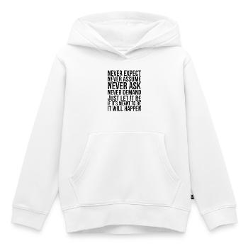 Ne jamais s’attendre Ne jamais supposer Ne jamais demander Ne jamais deman - Sweat Premium à capuche enfant bio - blanc - Devant - AI Model Kid Female (0cm)
