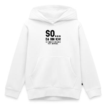 Da bin ich! Ich kann es Euch leider nicht ersparen - Kinder Premium Organic Hoodie - Weiß - Vorne - AI Model Kid Female (0cm)