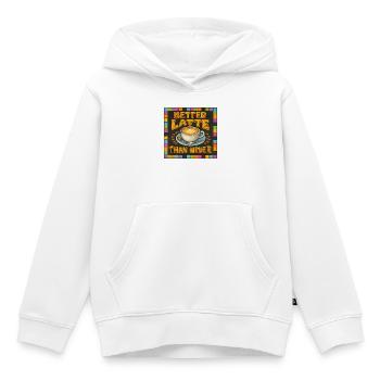 Better Latte Than Never - Kids Premium Organic Hoodie - white - Front - AI Model Kid Female (0cm)