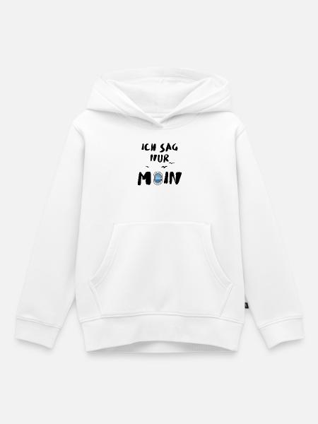ich sag nur moin - Kinder Premium Organic Hoodie - Weiß
