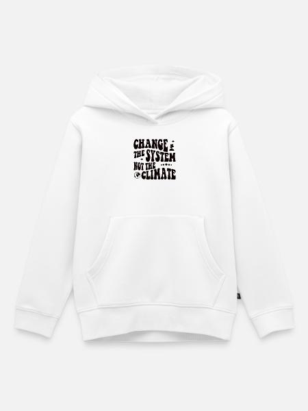 Change the system, not the climate - Kinder Premium Organic Hoodie - Weiß