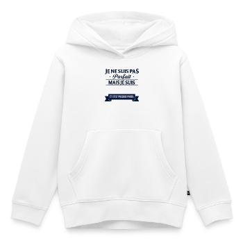 Je Ne Suis Pas Parfait Mais Je Suis Et C Est Pr... - Sweat Premium à capuche enfant bio - blanc - Devant - AI Model Kid Female (0cm)