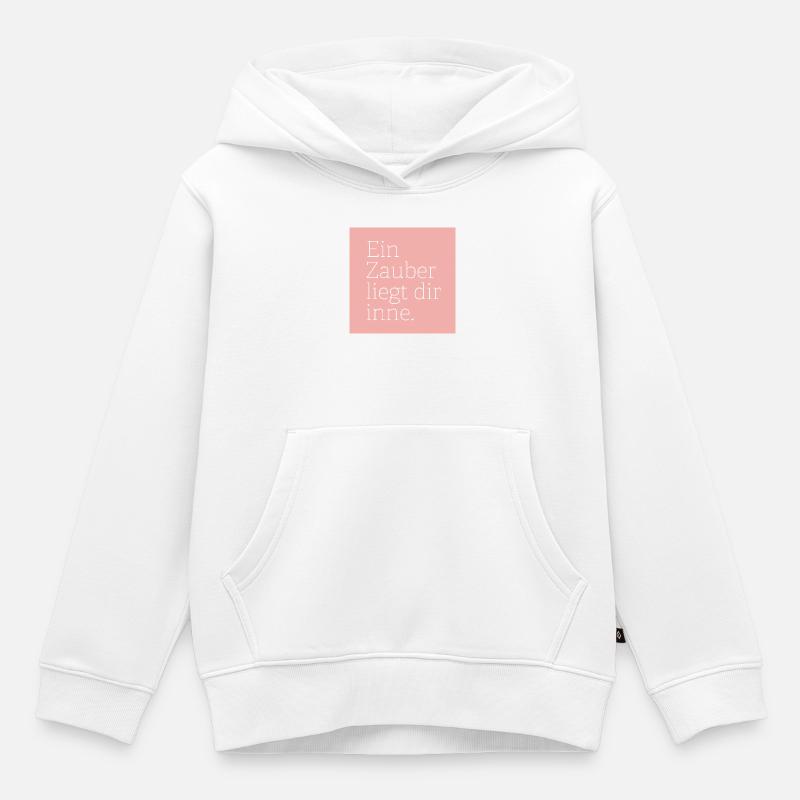 Vous avez une magie en vous. - Sweat Premium à capuche enfant bio - blanc