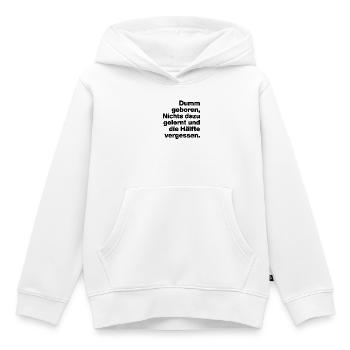 DUMM GEBOREN, NICHTS GELERNT. SARKASMUS, FRECH - Kinder Premium Organic Hoodie - Weiß - Vorne - AI Model Kid Female (0cm)
