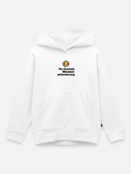 DU MENTALE MINDSTFORDERUNG. SARKASMUS GESCHENK - Kinder Premium Organic Hoodie - Weiß