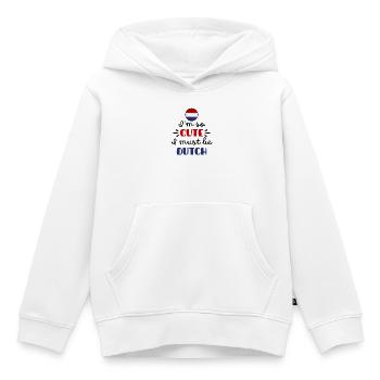 I'm So Cute I Must Be Dutch – Baby & Kids - Kids Premium Organic Hoodie - white - Front - AI Model Kid Female (0cm)
