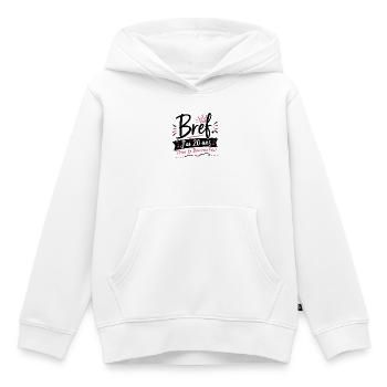 T-shirt Anniversaire 40 Ans Femme Bref J'ai 20 Ans - Sweat Premium à capuche enfant bio - blanc - Devant - AI Model Kid Female (0cm)