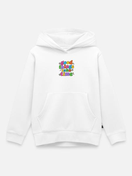 Good Things Take Time - Kinder Premium Organic Hoodie - Weiß