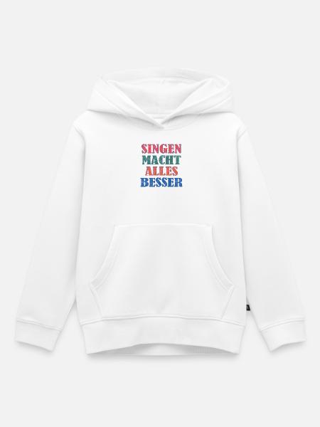 Singen macht alles besser - Kinder Premium Organic Hoodie - Weiß