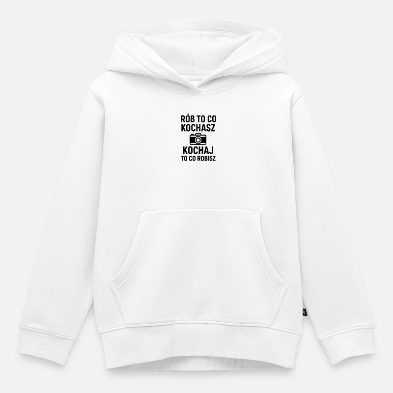 Fais ce que tu aimes, aime ce que tu fais - Sweat Premium à capuche enfant bio - blanc