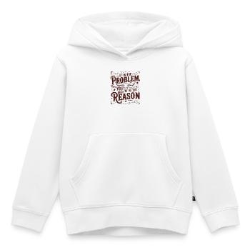 Si je suis le problème – c’est toi la raison - Sweat Premium à capuche enfant bio - blanc - Devant - AI Model Kid Female (0cm)