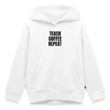 Teach Coffee Repeat - Gift pour enseignants - Sweat Premium à capuche enfant bio - blanc - Devant - AI Model Kid Female (0cm)