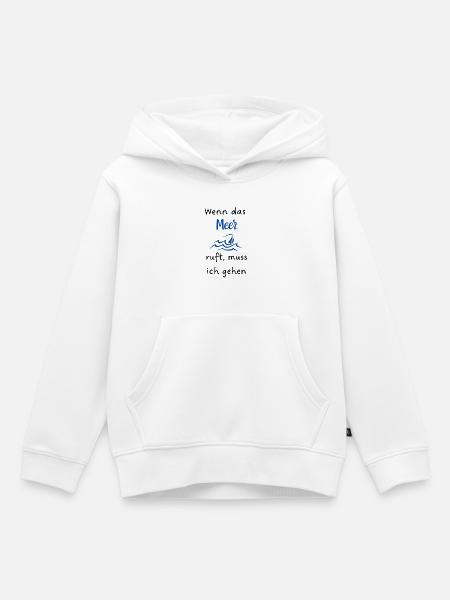 Wenn_das_Meer ruft - Kinder Premium Organic Hoodie - Weiß