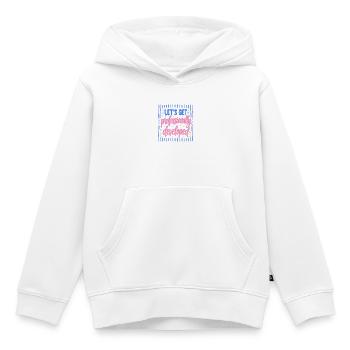 Let's professionally developed - Kids Premium Organic Hoodie - white - Front - AI Model Kid Female (0cm)