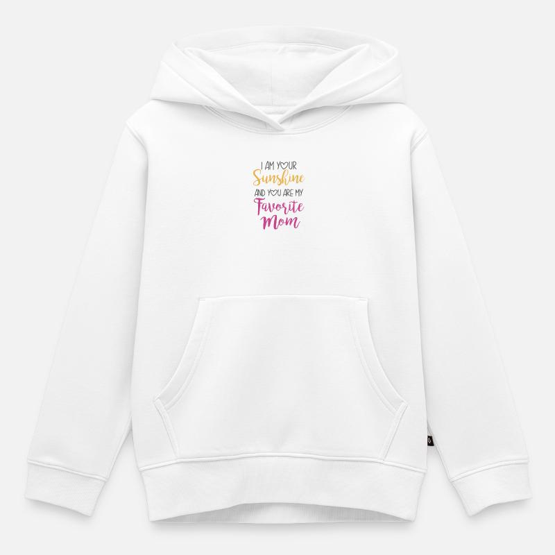 Je suis ton rayon de soleil et tu es ma maman préférée - Sweat Premium à capuche enfant bio - blanc