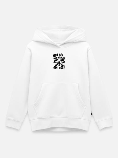 Not All Who Wander Are Lost - Kids Premium Organic Hoodie - white