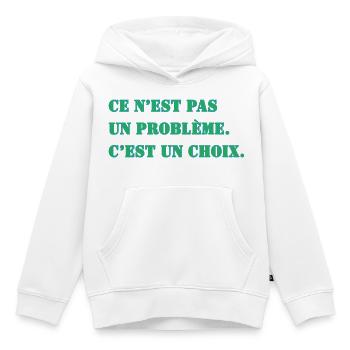 DAS IST KEIN PROBLEM. ES IST EINE ENTSCHEIDUNG. - Kinder Premium Organic Hoodie - Weiß - Vorne - AI Model Kid Female (0cm)