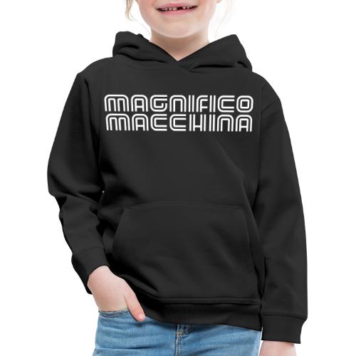 Magnifico Macchina - male - Kinder Premium Hoodie