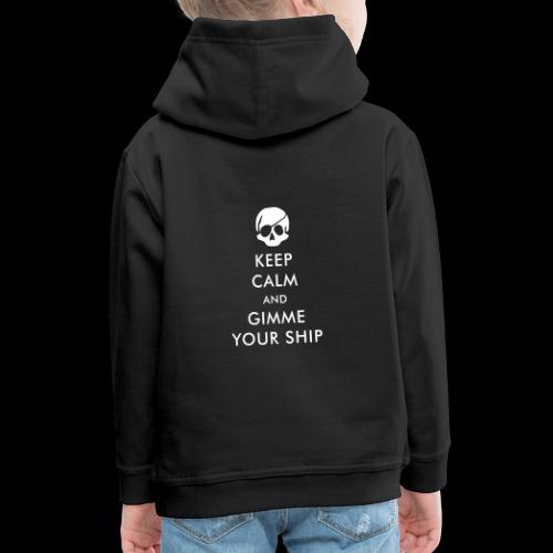 keep calm and gimme your ship - Kinder Premium Hoodie