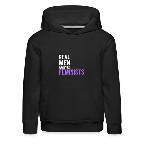 Real men are feminists - Kinder Premium Hoodie
