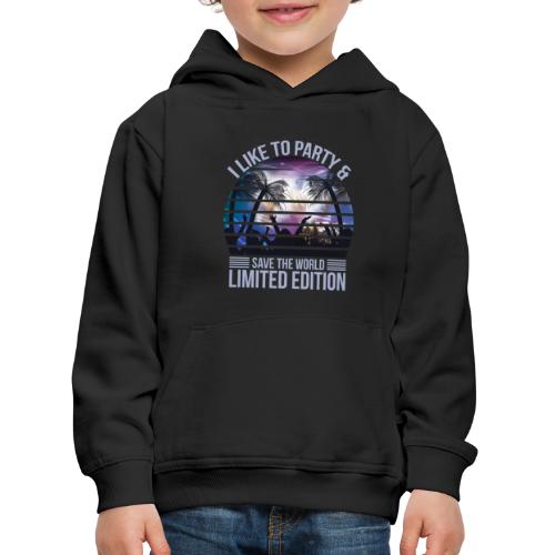 I Like To Party & Save The World - Kids' Premium Hoodie