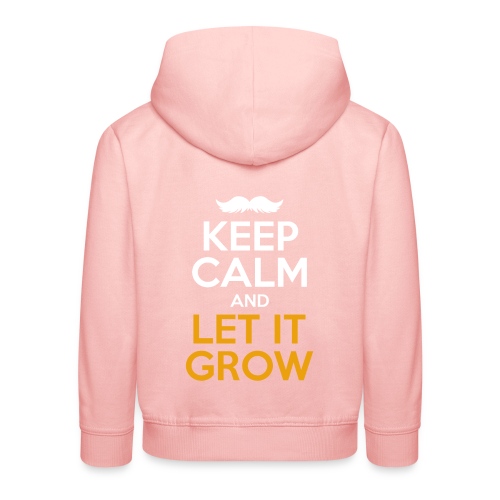 Keep Calm And Let It Grow - Kinder Premium Hoodie