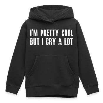 Je suis plutôt cool mais je pleure beaucoup - Sweat Premium à capuche enfant bio - noir - Devant - AI Model Kid Male (0cm)