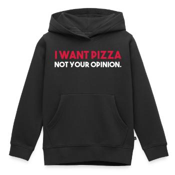Je veux PIZZA - pas votre avis. - Sweat Premium à capuche enfant bio - noir - Devant - AI Model Kid Male (0cm)