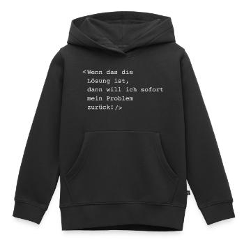 Wenn das die Lösung ist - Kinder Premium Organic Hoodie - Schwarz - Vorne - AI Model Kid Male (0cm)