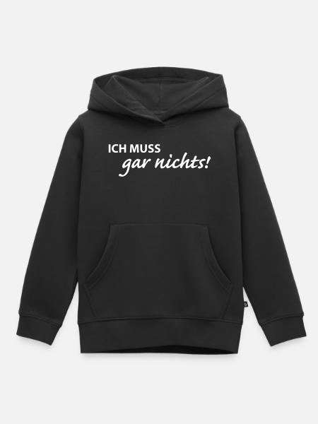 Ich muss garnichts - Kinder Premium Organic Hoodie - Schwarz
