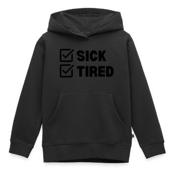 Sick and Tired - Kids Premium Organic Hoodie - black - Front - AI Model Kid Male (0cm)
