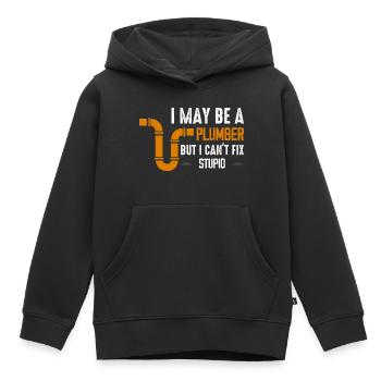 I May Be A Plumber But I Can't Fix Stupid Pipe Plu - Kids Premium Organic Hoodie - black - Front - AI Model Kid Male (0cm)