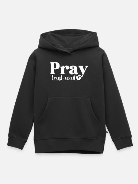 Beten, Vertrauen, Warten - Kinder Premium Organic Hoodie - Schwarz
