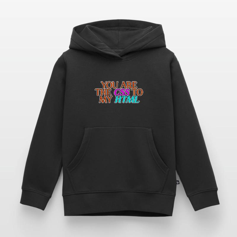Vous êtes le CSS à mon HTML 2 Sweat Premium à capuche enfant bio